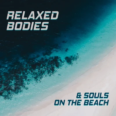 Ibiza Lounge Club/Best Of Hits/Chill Out Beach Party IbizaRelaxed Bodies & Souls on the Beach: 2019 Totally Relaxing Ambient Chillout Music Vibes for Beach Vacation Relaxation, Rest and Calming Down