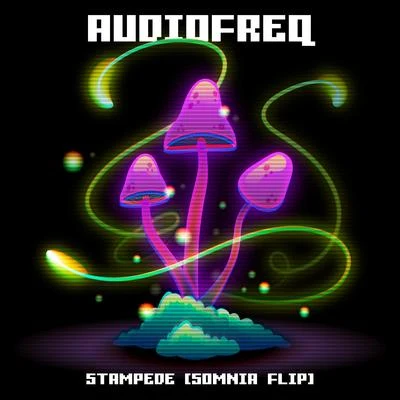 Audiofreq/Code Black/BioweaponStampede (Somnia Flip)