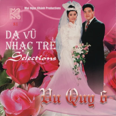 Ngoc LanDạ Vũ Nhạc Trẻ Selections - Vu Quy 6