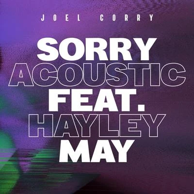 Joel CorrySorry (Acoustic) [feat. Hayley May]