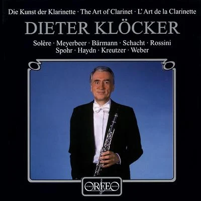 Dieter KlöckerJosef SukWerner GenuitPeter DaumClarinet Recital: Klöcker, Dieter - SOLÈRE, E.P.MEYERBEER, G.SCHACHT, T.F. vonROSSINO, G.SPOHR, L. (The Art of Clarinet)