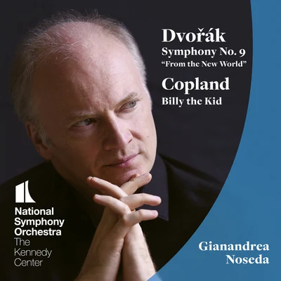 Danish National Concert Choir/Adam Riis/Steffen Bruun/Anna Maria Chiuri/Stephan Rügamer/Gianandrea Noseda/Danish National Symphony Orchestra/Michael NagyDvořák: Symphony No. 9 - Copland: Billy the Kid