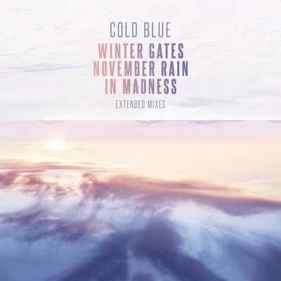 Cold BlueGiuseppe OttavianiWinter GatesNovember RainIn Madness (Extended Mixes)