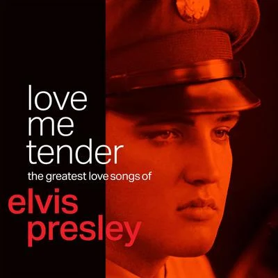 Elvis PresleyLove Me Tender: The Greatest Love Songs of Elvis Presley