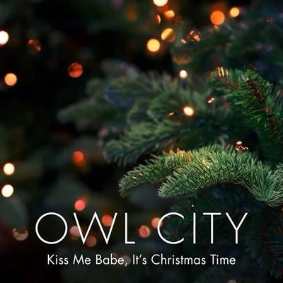 dc Talk/Owl CityKiss Me Babe, Its Christmas Time