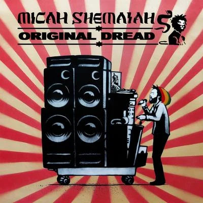 Micah Shemaiah/J.Robinson WhoDemSound/Jah MirikleOriginal Dread