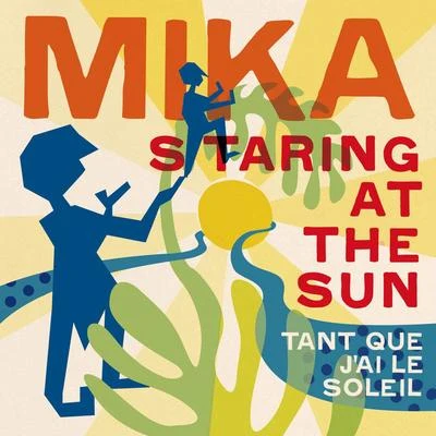 MIKAStaring At the Sun (Tant que jai le soleil) [French Version]