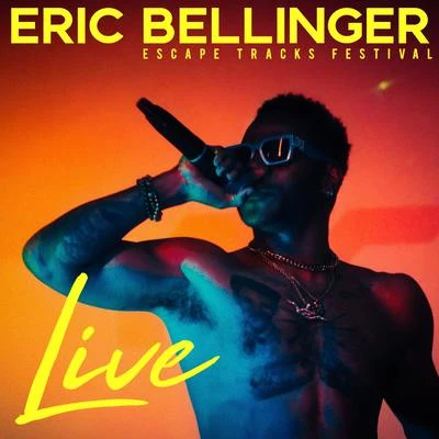 Eric BellingerEric Bellinger LIVE: Escape Tracks Festival