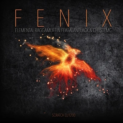 Elemental RaggamuffinFenix (feat. Chystemc & Alanblack)