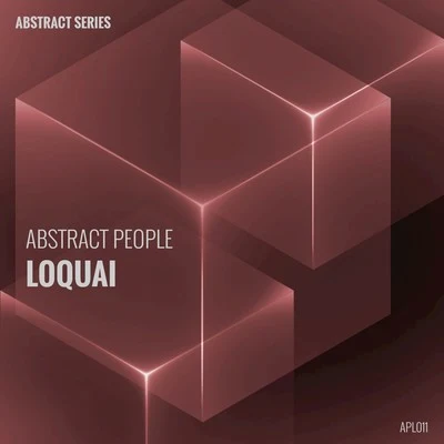 LoquaiAbstract People (LoQuai Remixes)