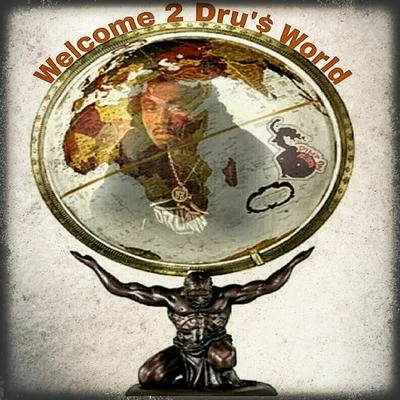 Dru Down/Robin Duke/GIno/Robin Duhe/K. Foster/Ant BanksWelcome 2 Drus World