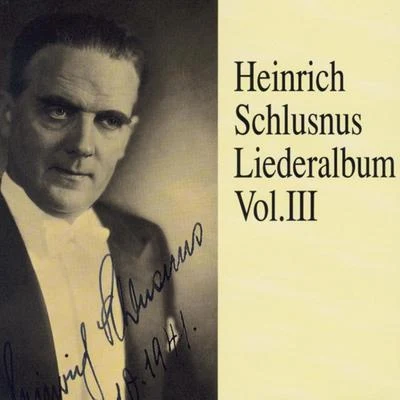 Heinrich Schlusnus/Jascha Horenstein/Sara Charles-Cahier/Emmi Leisner/Grete Stückgold/Lula Mysz-Gmeiner/Herman Weigert/Heinrich Rehkemper/Oskar Fried/Berlin State Opera OrchestraHeinrich Schlusnus - Liederalbum (Vol.3)