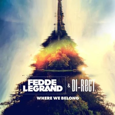 Fedde Le GrandWhere We Belong (The Remixes)