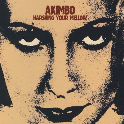 AkimboHarshing Your Mellow