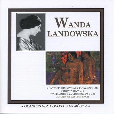 Wanda LandowskaJoseph LannerGrandes Virtuosos de la Música: Wanda Landowska