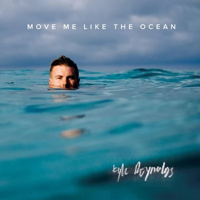 Kyle Reynolds/GryffinMove Me Like the Ocean