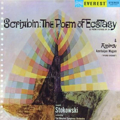 Léopold StokowskiScriabin: The Poem of Ecstasy & Amirov: Azerbaijan Mugam (Transferred from the Original Everest Records Master Tapes)