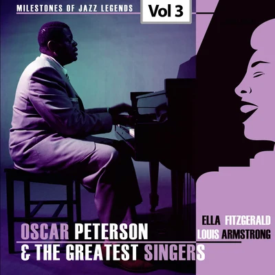 Ella Fitzgerald/Nelson RiddleMilestones of Jazz Legends - Oscar Peterson & The Greatest Singers, Vol. 3