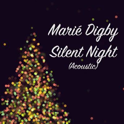 Marié DigbySilent Night (Acoustic)