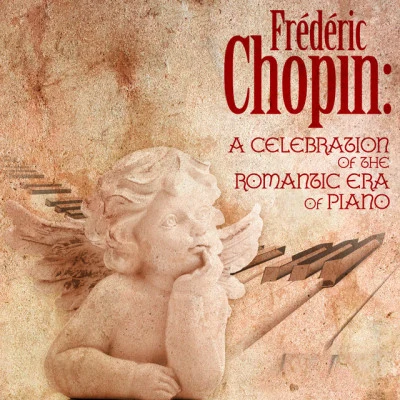 Frederic ChopinFrédéric Chopin: A Celebration of the Romantic Era of Piano