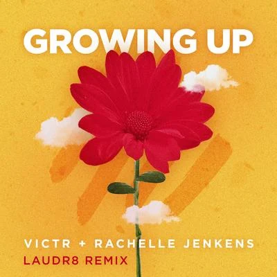 VICTRGrowing Up (Laudr8 Remix)