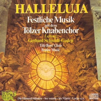 Tölzer Knabenchor/Thomanerchor Leipzig/Dresdner Kreuzchor/Wiener Sangerknaben/Regensburger DomspatzenHalleluja