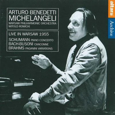 Ferruccio BusoniArturo Benedetti Michelangeli: Live in Warsaw 1955