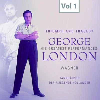 Orchester der Bayerischen Staatsoper München/Wolfgang SawallischGeorge London: Triumph and Tragedy, Vol. 1