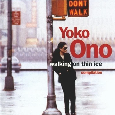 Yoko Ono/A-Type Player/John Lennon/George MichaelWalking On Thin Ice (Compilation)