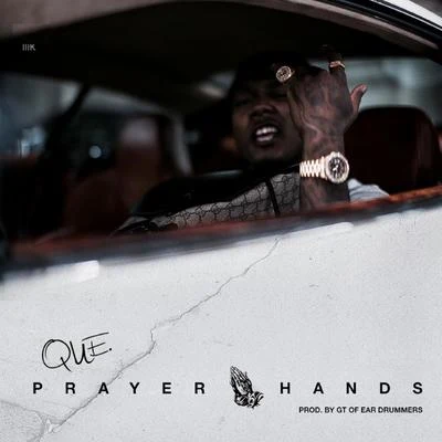 Que/Rich Homie QuanPrayer Hands