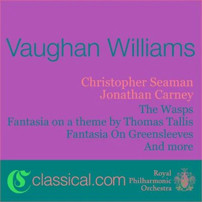 Jonathan Carney/Sir Charles Mackerras/Royal Liverpool Philharmonic Orchestra/Andrew KeenerRalph Vaughan Williams, The Wasps - Aristophanic Suite