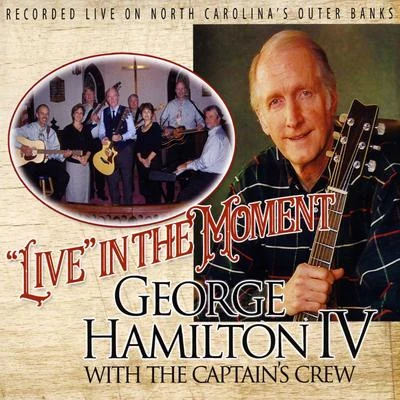 George Hamilton IV"Live" In the Moment