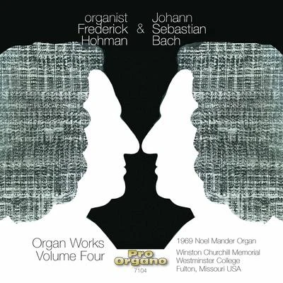 Frederick HohmanOrganist Frederick Hohman & Johann Sebastian Bach, Vol. 4