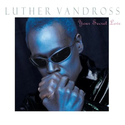 Luther VandrossM. MillerL. VandrossYour Secret Love