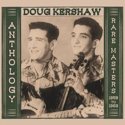 Doug KershawAnthology - Rare Masters 1958-1969