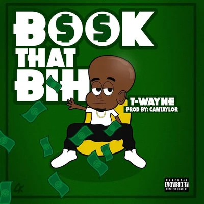 InkMonstarr/T-WayneBook That Bih