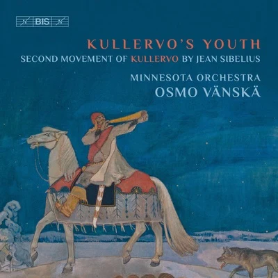 Minnesota Orchestra/Antal Doráti/Sviatoslav Richter/Stanislaw Wislocki/Byron Janis/Orkiestra Filharmonii Narodowej w WarszawieSibelius: Kullervo, Op. 7: II. Kullervos Youth