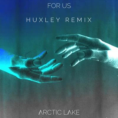 Jamie Irrepressible/Arctic Lake/Rolo Green/Fatum/Alan Fitzpatrick/Alyna/Myon/Lane 8/Genix/gardenstateFor Us (Huxley Remix)