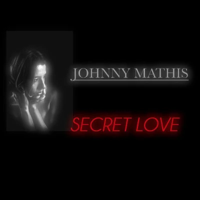 Glenn Osser/Johnny Mathis/Quintino & BlasterjaxxSecret Love