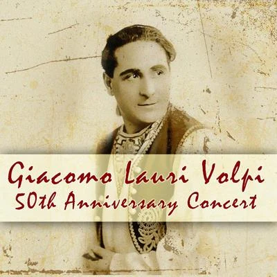 Giacomo Lauri Volpi50th Anniversary Concert