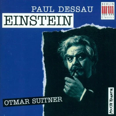 Berlin State Opera ChorusDESSAU, P.: Einstein (Opera) [Suitner]