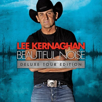 Lee KernaghanBeautiful Noise (Deluxe Tour Edition)