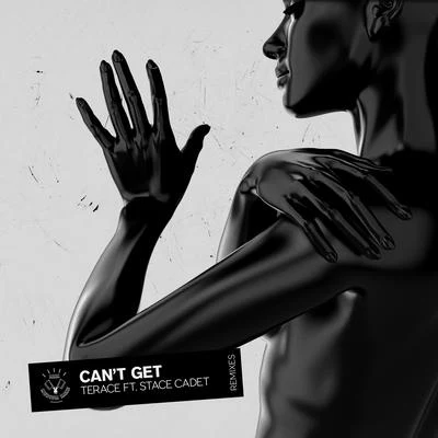 TeraceCant Get (feat. Stace Cadet) [Remixes]