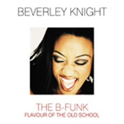 Beverley Knight/RoachfordThe B-Funk