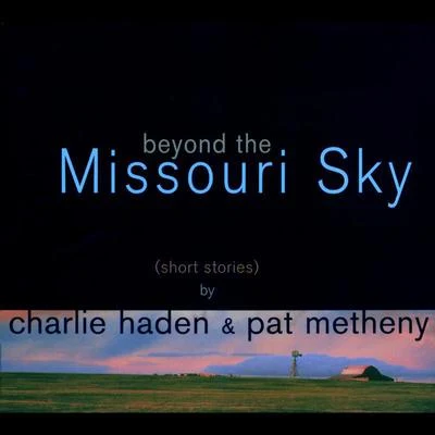 Charlie HadenBeyond The Missouri Sky