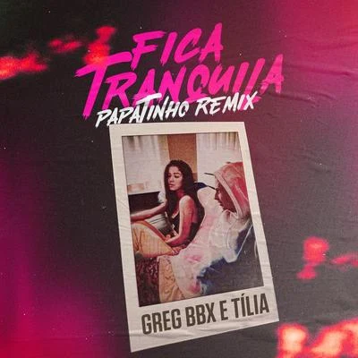 Greg BBXFica Tranquila (Papatinho Remix)