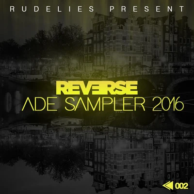 RudeLiesRudeLies Present: REV?RSE ADE Sampler 2016