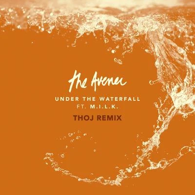 The AvenerUnder The Waterfall (Thoj Remix)