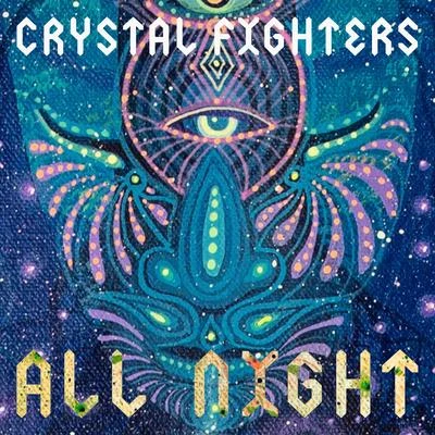 Crystal FightersAll Night (Remixes)