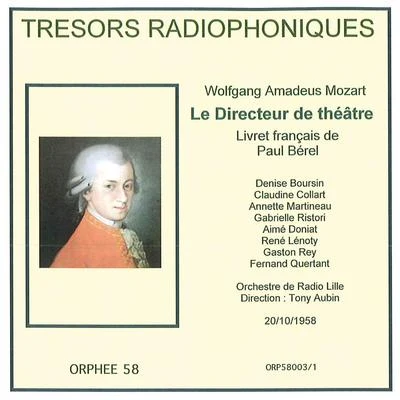 Alain Vanzo/Claudine Collart/Christiane Stutzman/Liliane Berton/Henri Legay/Lina DacharyTrésors radiophoniques - Mozart: Le Directeur de théâtre, K.486 (Radio Lille 1958)